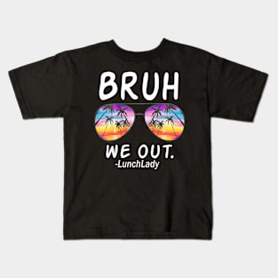 End Of School Sunglasses Bruh We Out Lunch Kids T-Shirt